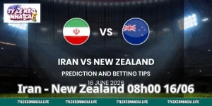 Iran vs New Zealand 08h00 16/06: Soi Kèo Trận Cầu Then Chốt