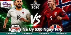Soi Kèo Trận Đấu Tử Thần - Iraq vs Na Uy 5:00 Ngày 17/6